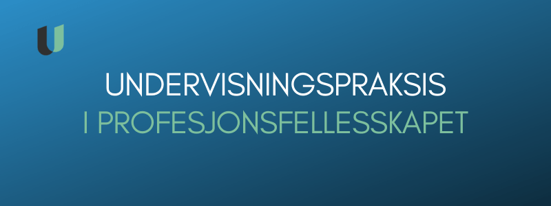 Å bygge god digital undervisningspraksis i profesjonsfellesskapet